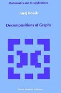 Decompositions of Graphs di Juraj Bosák edito da Springer Netherlands