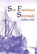 San Francisco Serenade di Kathleen Fuller edito da Montlake Romance