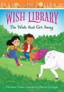 The Wish That Got Away, 4 di Christine Evans edito da ALBERT WHITMAN & CO
