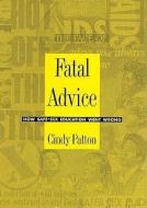 Fatal Advice di Cindy Patton edito da Duke University Press