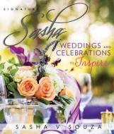 Signature Sasha: Weddings and Celebrations to Inspire di Sasha Souza edito da Beaufort Books