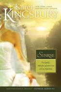 Sunrise di Karen Kingsbury edito da Tyndale House Publishers