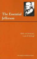 The Essential Jefferson di Thomas Jefferson edito da Hackett Publishing Company
