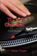 The DJ Chronicles - A Life Remixed di Aaron John Traylor edito da Port Hole Publications