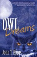 Owl Dreams di John T. Biggs edito da Pen L Publishing