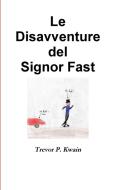 Le Disavventure Del Signor Fast di Trevor P Kwain edito da Threepeppers Publishing