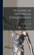 Outlines of Historical Jurisprudence: Outlines Of Historical Jurisprudence; Volume 1 di Paul Vinogradoff edito da LEGARE STREET PR