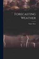Forecasting Weather di Napier Shaw edito da LEGARE STREET PR