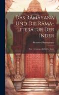 Das Râmâyana und die Râma-Literatur der Inder: Eine Literaturgeschichtliche Skizze di Alexander Baumgartner edito da LEGARE STREET PR
