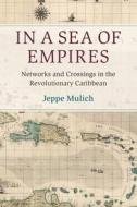 In A Sea Of Empires di Jeppe Mulich edito da Cambridge University Press