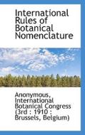 International Rules Of Botanical Nomenclature di Anonymous edito da Bibliolife