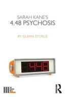 Sarah Kane's 4.48 Psychosis di Glenn D'Cruz edito da Taylor & Francis Ltd
