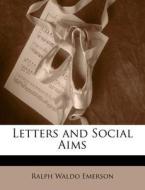 Letters and Social Aims di Ralph Waldo Emerson edito da Nabu Press