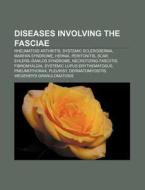Diseases involving the fasciae di Books Llc edito da Books LLC, Reference Series