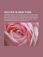 Soccer In New York: Showdown In Chinatow di Books Llc edito da Books LLC, Wiki Series
