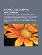 Crawford County, Wisconsin: Buildings And Structures In Crawford County, Wisconsin, Education In Crawford County, Wisconsin di Source Wikipedia edito da Books Llc, Wiki Series