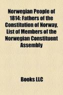 Norwegian People Of 1814: Fathers Of The di Books Llc edito da Books LLC