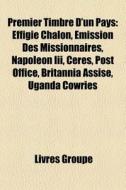 Premier Timbre D'un Pays: Effigie Chalon di Livres Groupe edito da Books LLC, Wiki Series