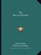 The Way of All Flesh di Samuel Butler edito da Kessinger Publishing