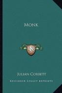 Monk di Julian Corbett edito da Kessinger Publishing