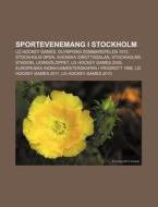Sportevenemang I Stockholm: Lg Hockey Ga di K. Lla Wikipedia edito da Books LLC, Wiki Series