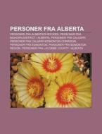 Personer Fra Alberta: Personer Fra Alber di Kilde Wikipedia edito da Books LLC, Wiki Series