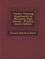 Teacher Training Departments in Minnesota High Schools edito da Nabu Press