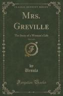 Mrs. Greville, Vol. 3 Of 3 di Ursula Ursula edito da Forgotten Books