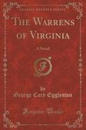 The Warrens Of Virginia di George Cary Eggleston edito da Forgotten Books