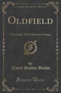 Oldfield di Nancy Huston Banks edito da Forgotten Books