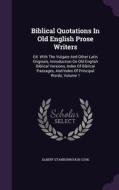 Biblical Quotations In Old English Prose Writers di Albert Stanburrough Cook edito da Palala Press