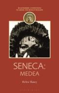 Seneca: Medea di Helen Slaney edito da BLOOMSBURY ACADEMIC