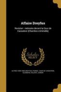 Affaire Dreyfus: Revision: Memoire Devant La Cour de Cassation (Chambre Criminelle) di Alfred Dreyfus edito da WENTWORTH PR