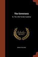 The Governess: Or, the Little Female Academy di Sarah Fielding edito da CHIZINE PUBN