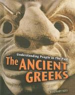 The Ancient Greeks di Rosemary Rees edito da Heinemann Library
