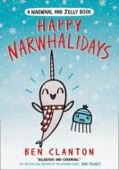 Happy Narwhalidays di CLANTON BEN edito da Egmont Books