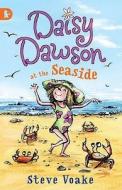 Daisy Dawson at the Seaside di Steve Voake edito da Walker Books Ltd