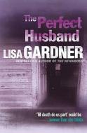 The Perfect Husband di Lisa Gardner edito da Orion Publishing Co