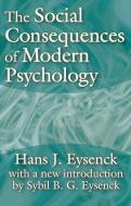 The Social Consequences of Modern Psychology di Hans Eysenck edito da Taylor & Francis Inc