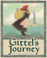 Gittel's Journey: An Ellis Island Story di Leslea Newman, Amy June Bates edito da Abrams