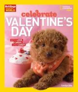 Holidays Around the World: Celebrate Valentine's Day: With Love, Cards, and Candy di Carolyn Otto edito da NATL GEOGRAPHIC SOC