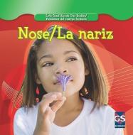 Nose/La Nariz di Cynthia Klingel, Robert B. Noyed edito da GARETH STEVENS INC