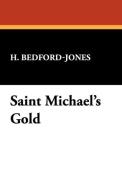 Saint Michael's Gold di H. Bedford-Jones edito da Wildside Press