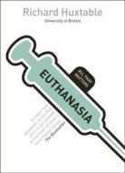 Euthanasia: All That Matters di Richard Huxtable edito da John Murray Press