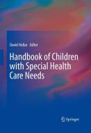 Handbook of Children with Special Health Care Needs edito da Springer-Verlag GmbH