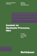 Seminar on Stochastic Processes, 1984 di Chung, Cinlar, Getoor edito da Birkhäuser Boston