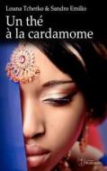 Un the a la Cardamome di Louna Tcherko, Sandro Emilio edito da Createspace