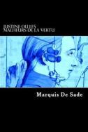 Justine Ou Les Malheurs de La Vertu di Marquis de Sade edito da Createspace