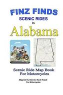 Finz Finds Scenic Rides in Alabama di Steve Finz Finzelber edito da Createspace