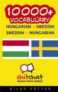 10000+ Hungarian - Swedish Swedish - Hungarian Vocabulary di Gilad Soffer edito da Createspace